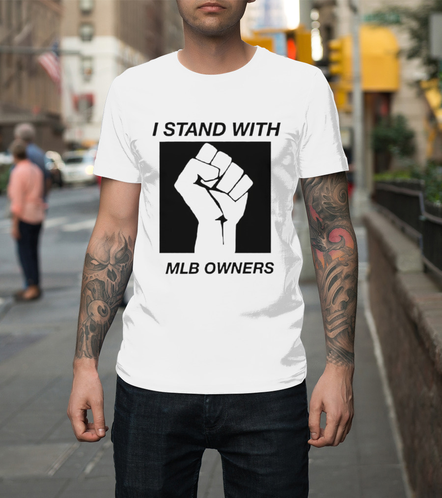 I Stand With MLB Owners Fist Gesture Support T-Shirt