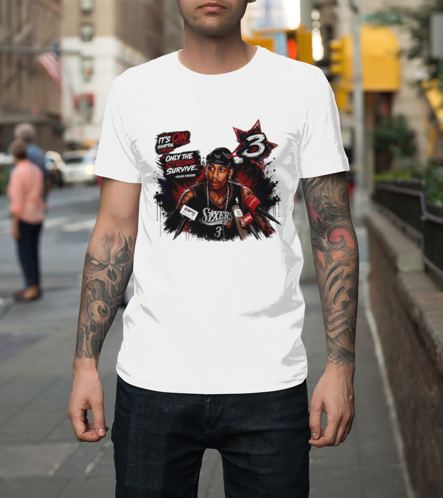 Allen Iverson Philadelphia 76ers It's On Virginia Only The Strong Survive T-Shirt