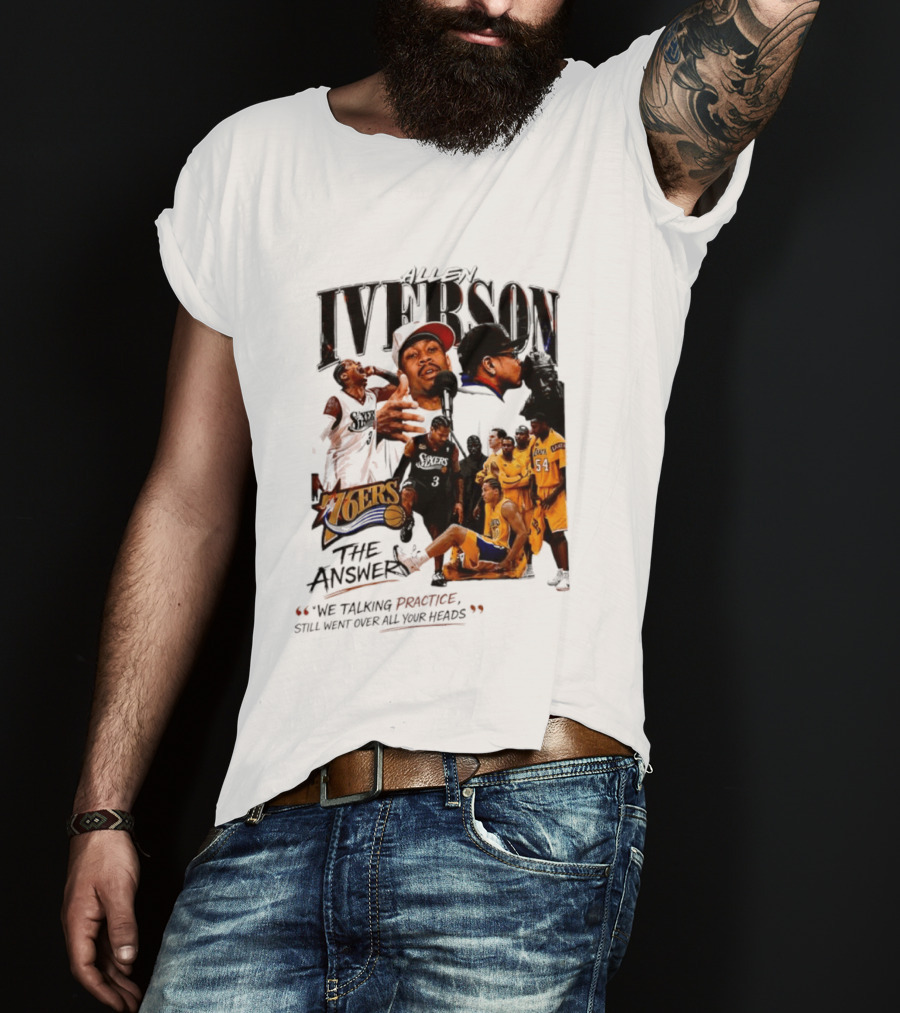 Allen Iverson Philadelphia 76ers The Answer We Talking Practice Still Went Over All Your Heads T-Shirt