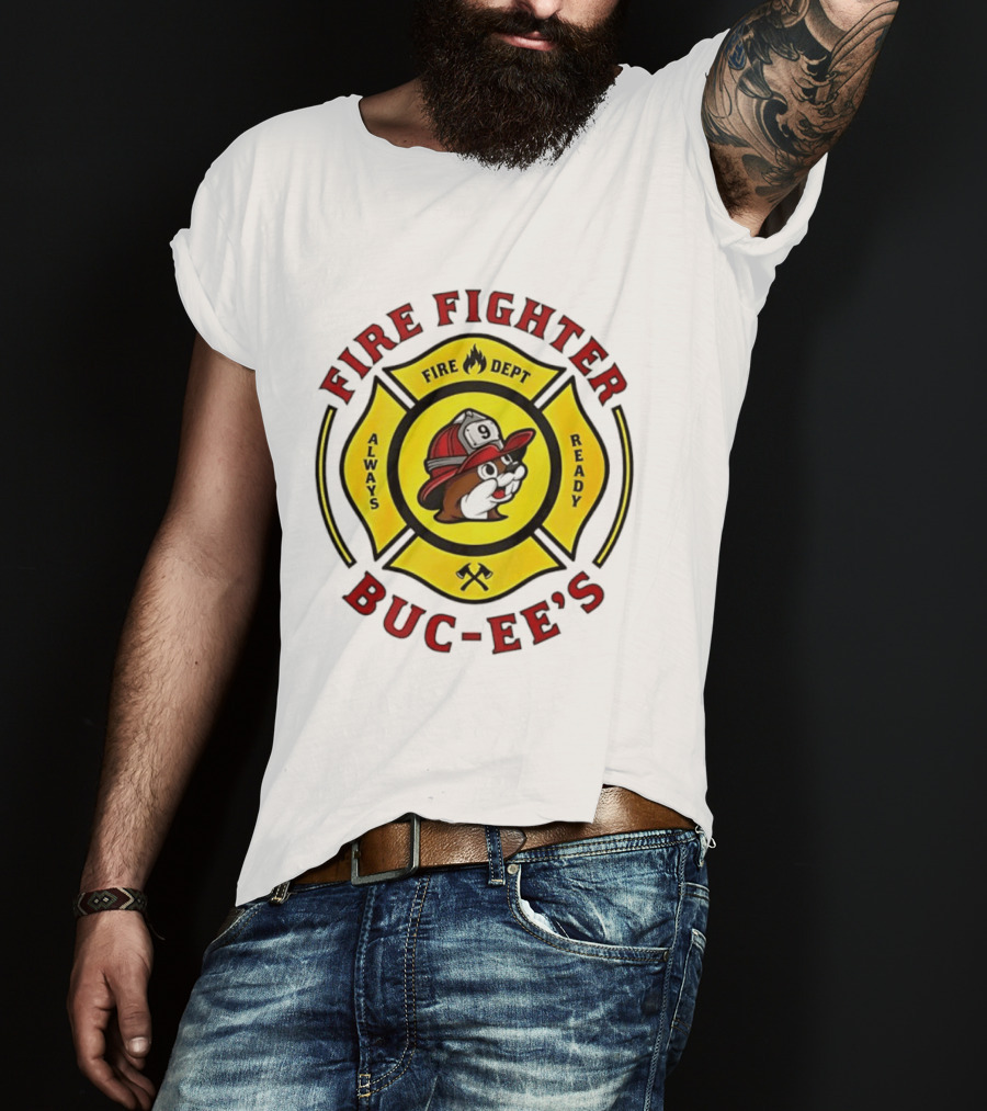 Buc Ee's Fire Dept Firefighter Always Ready 9 T-Shirt