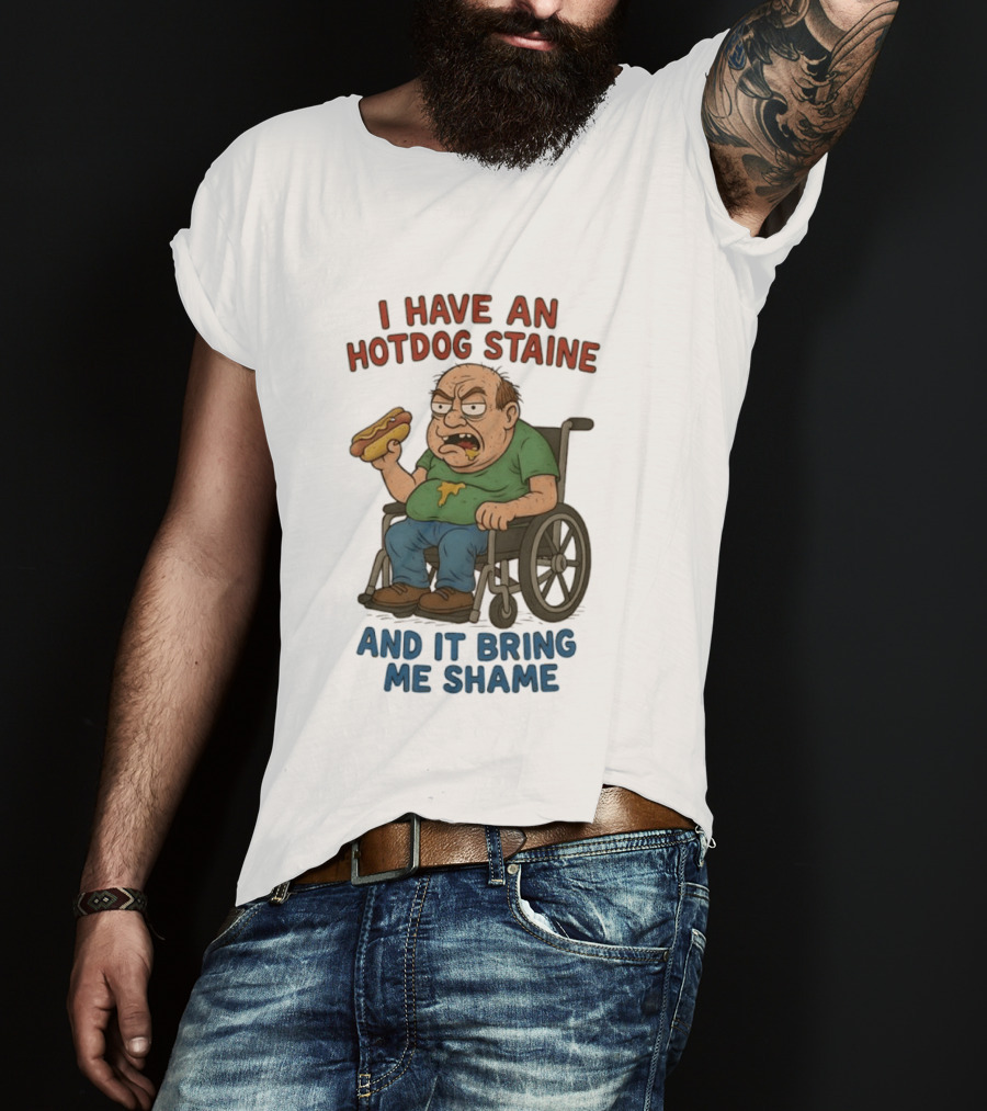 I Have An Hotdog Staine And It Bring Me Shame Wheelchair T-Shirt