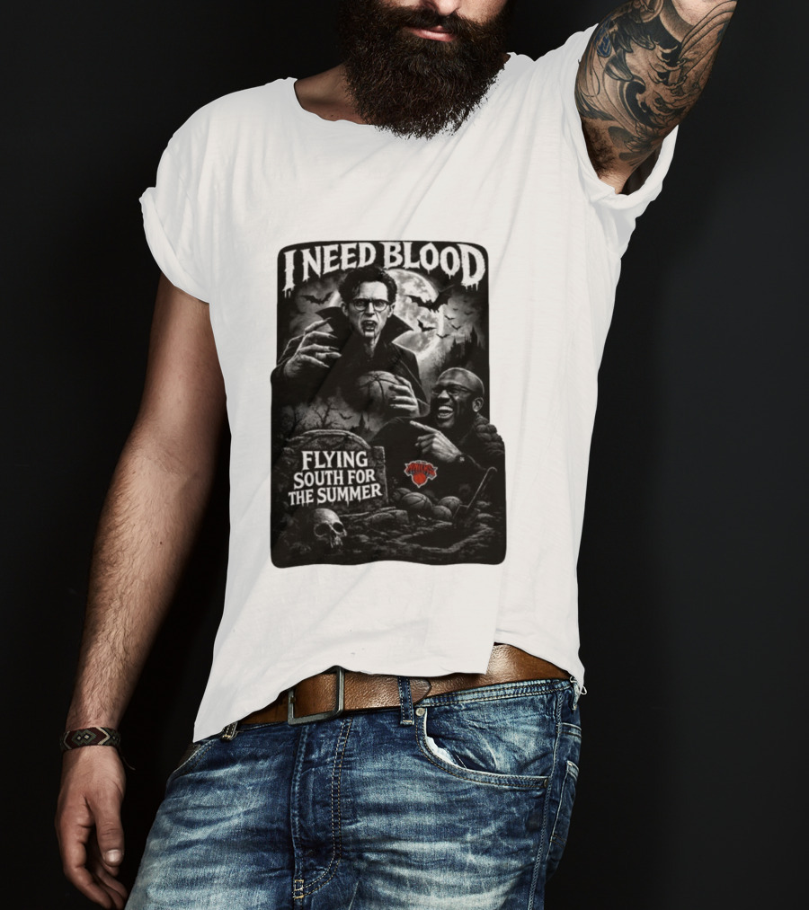 New York Knicks I Need Blood Flying South For The Summer Vampires Basketball T-Shirt