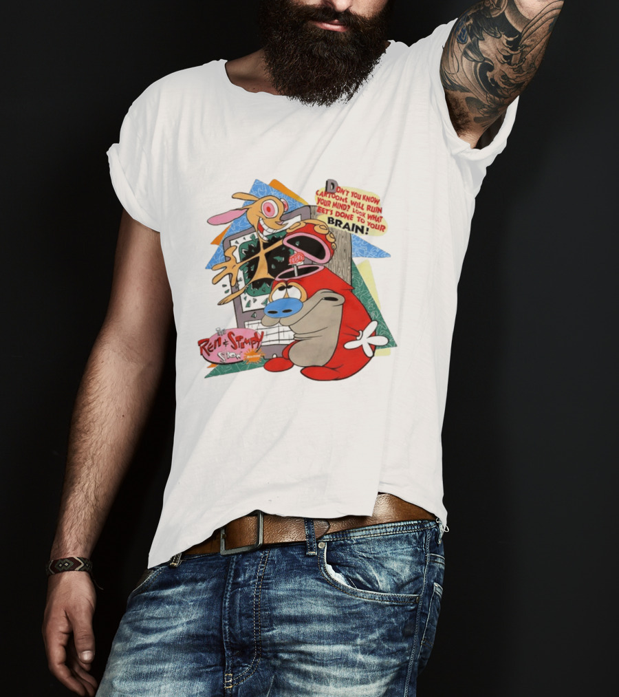 The Ren Stimpy Show Don't You Know Cartoons Will Ruin Your Mind Look What Tests Done To Your Brain T-Shirt