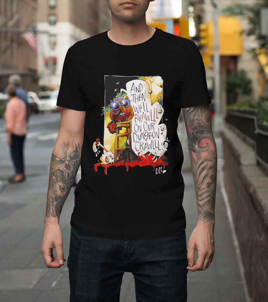 Dungeon Crawler Carl Princess Donut And Then We'll Brawlll On Our Dungeon Crawlll T-Shirt