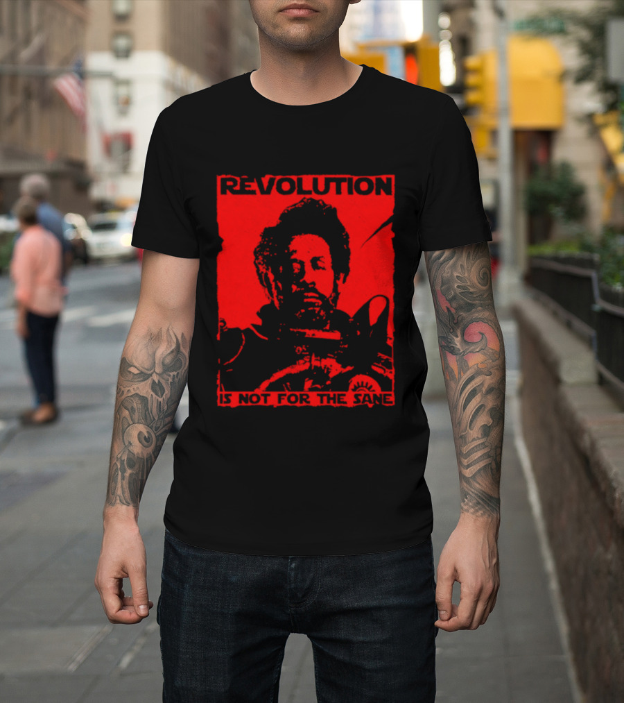 Revolution Is Not For The Sane Red T-Shirt