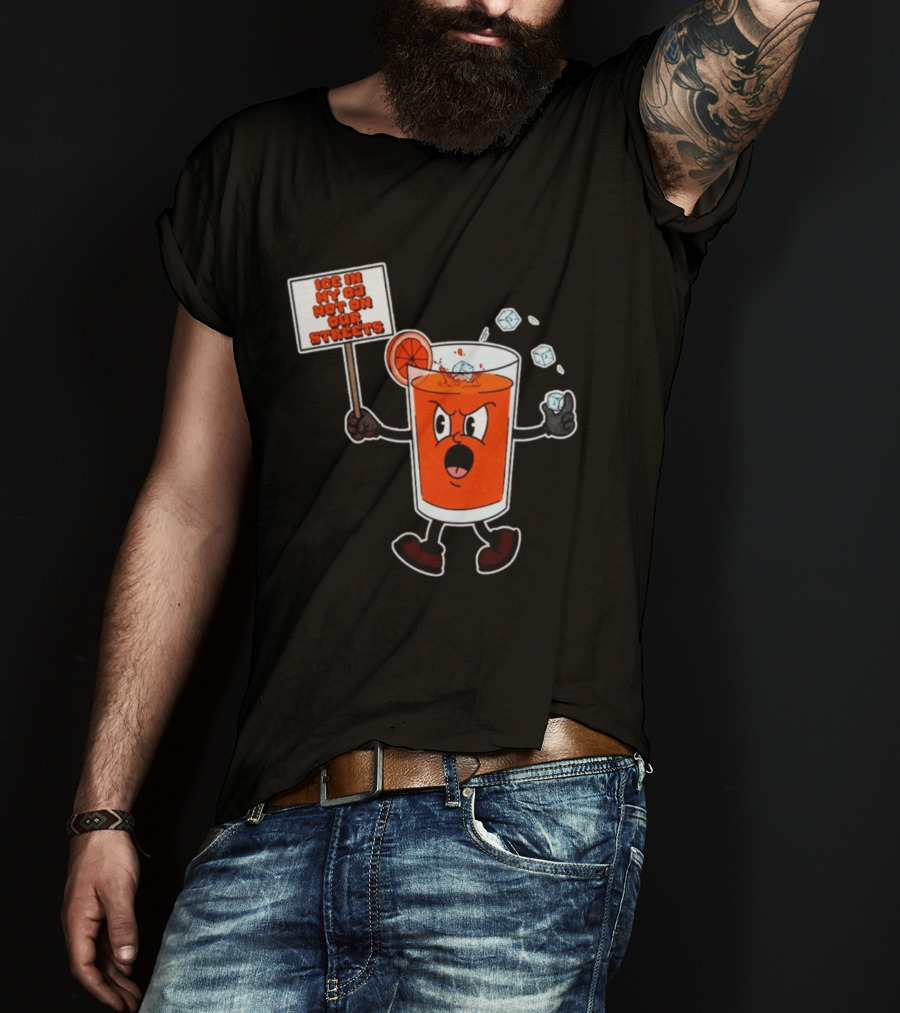Ice In My OJ Not On Our Streets T-Shirt