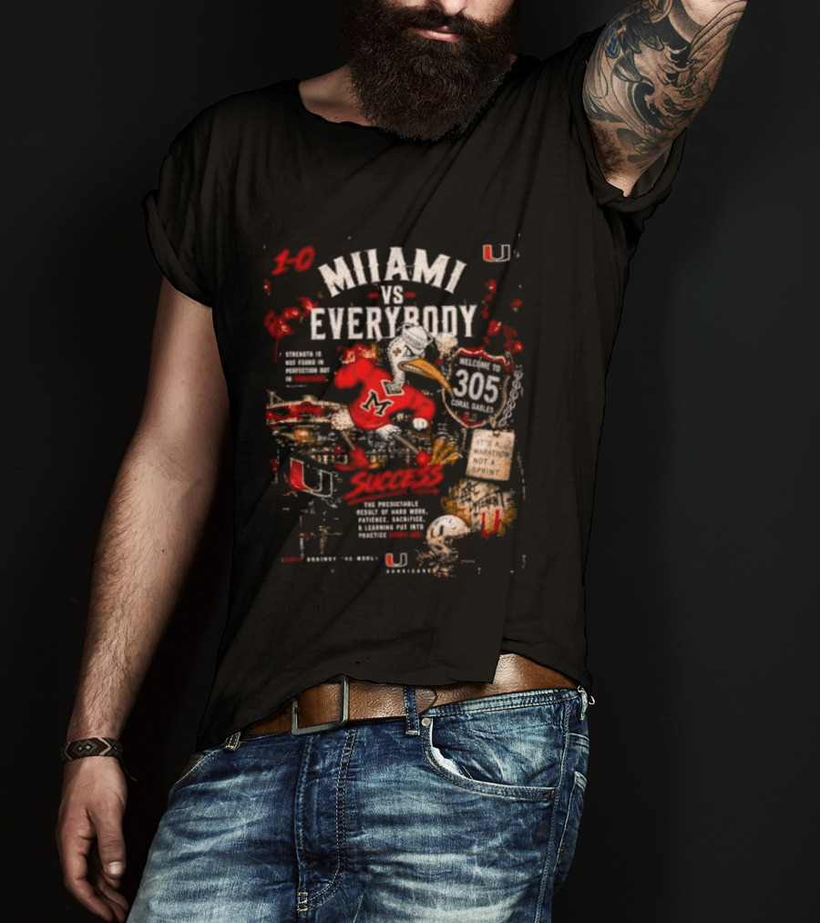 Miami Hurricanes Vs Everybody Welcome To 305 Success T-Shirt