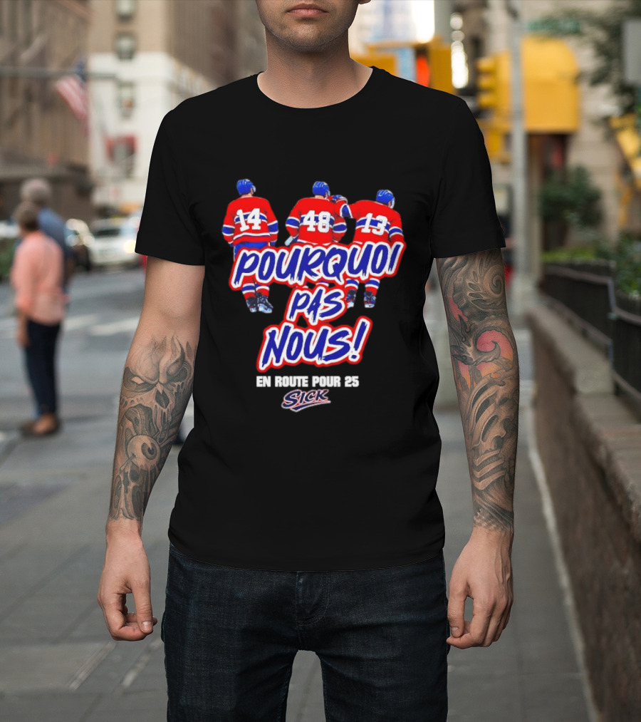 Montreal Canadiens Pourquoi Pas Nous En Route Pour 25 Hockey T-Shirt