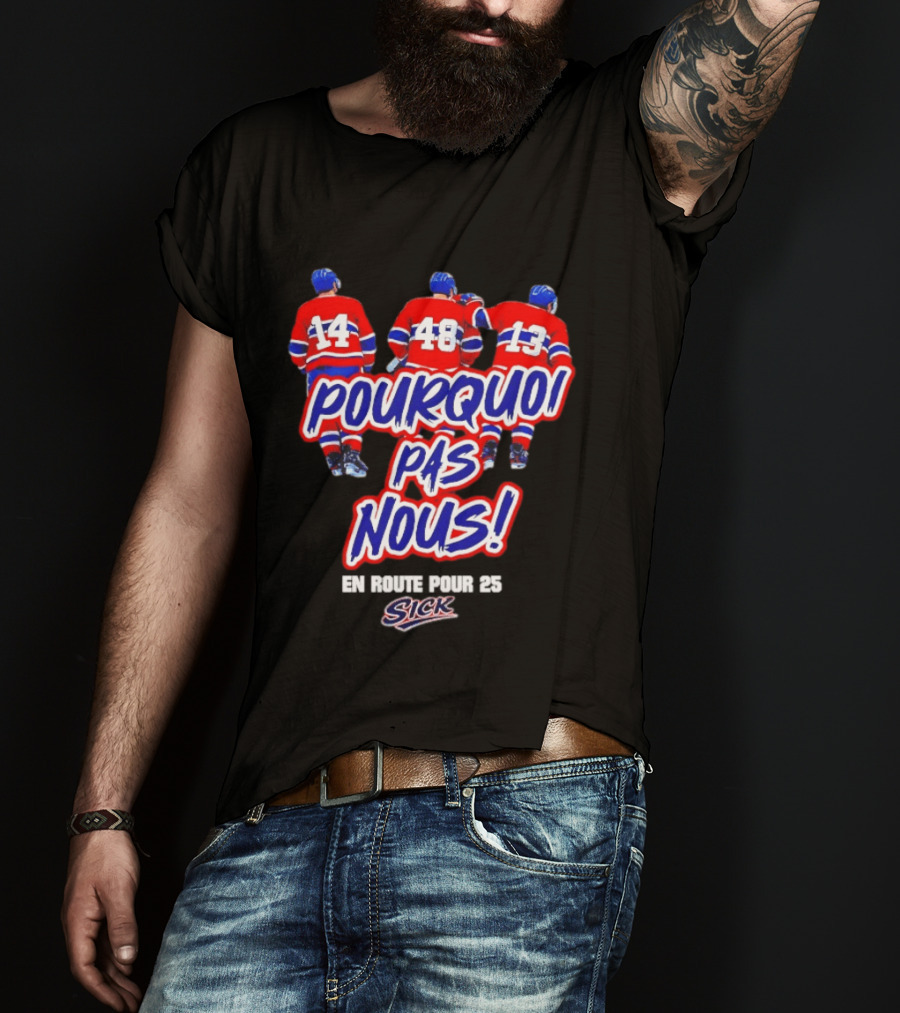 Montreal Canadiens Pourquoi Pas Nous En Route Pour 25 Hockey T-Shirt