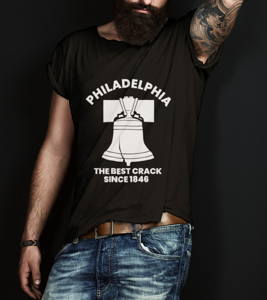 Philadelphia Liberty Bell The Best Crack Since 1846 T-Shirt