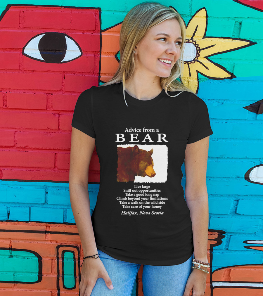 Advice From A Bear Live Large Sniff Out Opportunities Halifax Nova Scotia T-Shirt