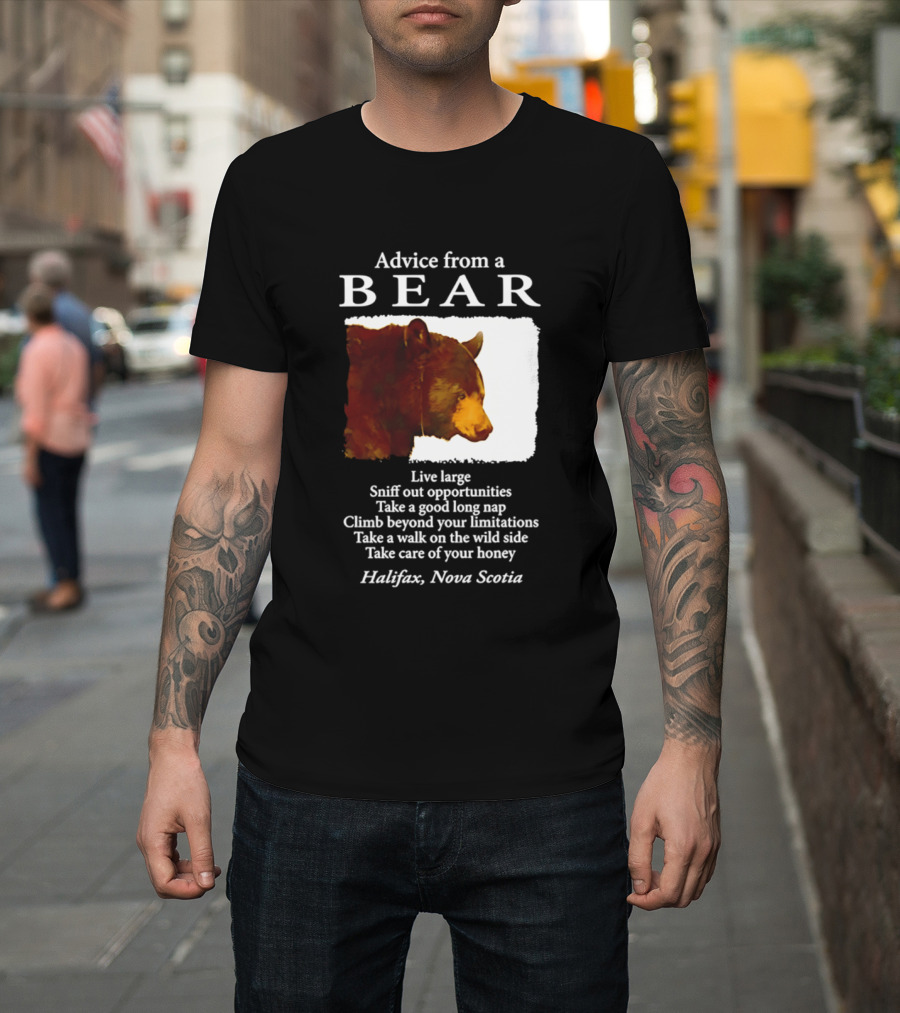 Advice From A Bear Live Large Sniff Out Opportunities Halifax Nova Scotia T-Shirt