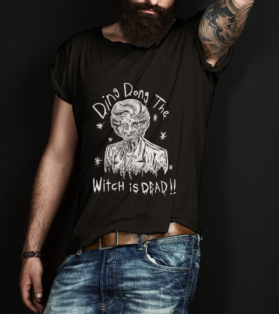 Ding Dong The Witch Is Dead Margaret Thatcher T-Shirt