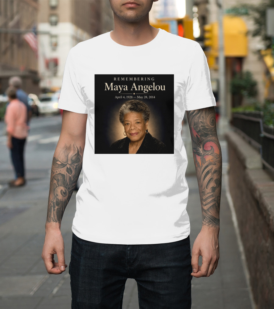 Maya Angelou April 4 1928 May 28 2014 Remembering T-Shirt