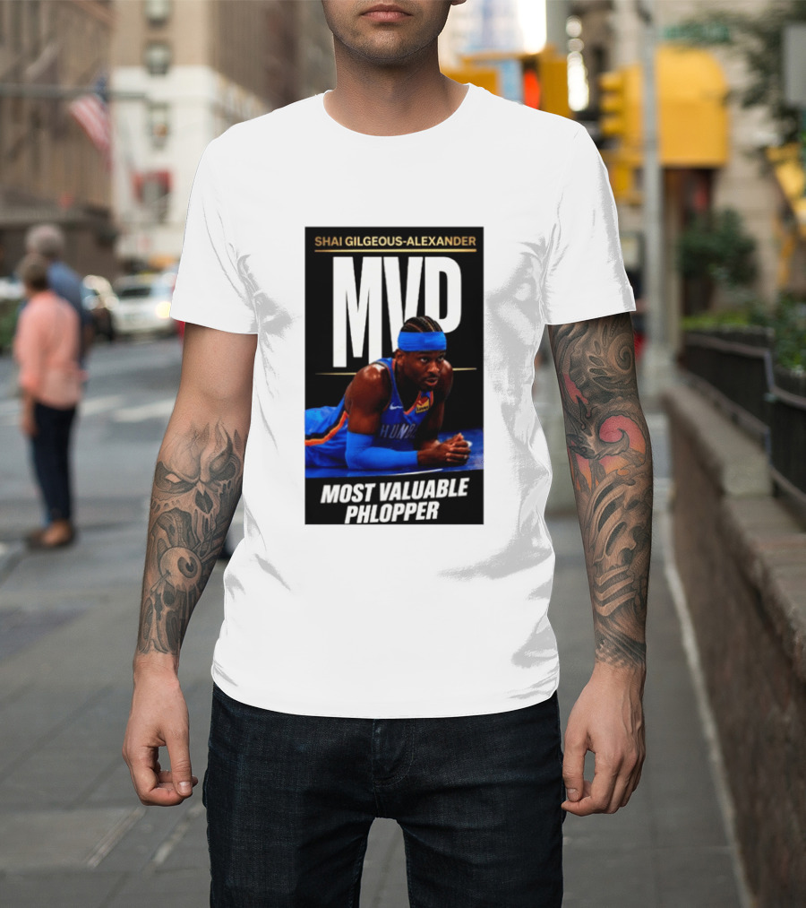 Shai Gilgeous Alexander MVP Most Valuable Phlopper NBA Player Oklahoma City Thunder T-Shirt