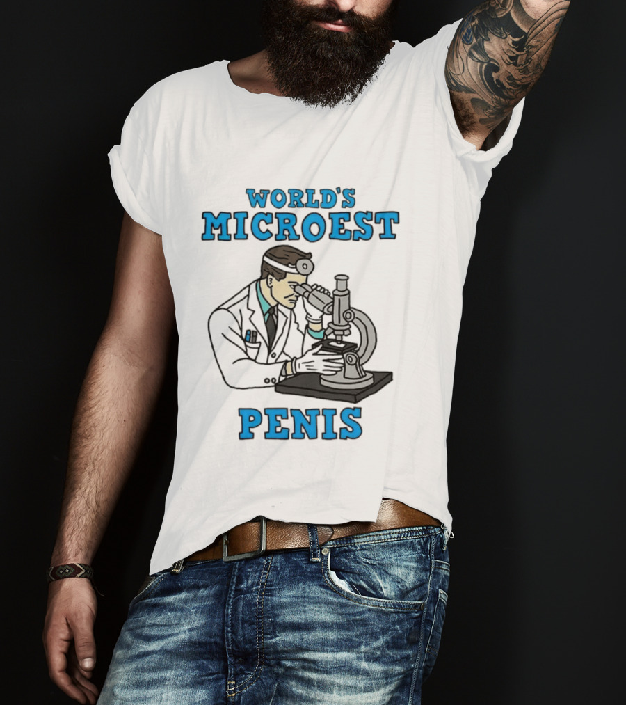 World's Microest Penis Scientist Examining Specimen With Microscope T-Shirt
