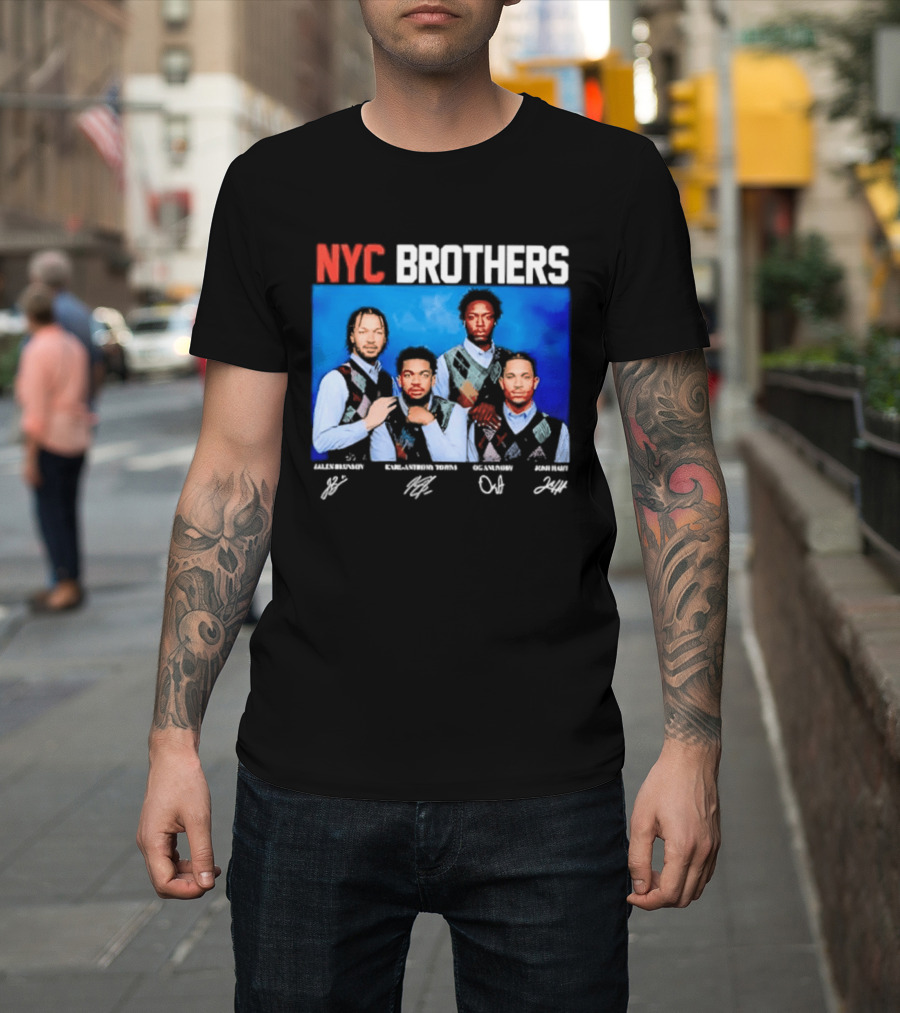 NYC Brothers Jalen Brunson Karl Anthony Towns OG Anunoby Josh Hart T-Shirt
