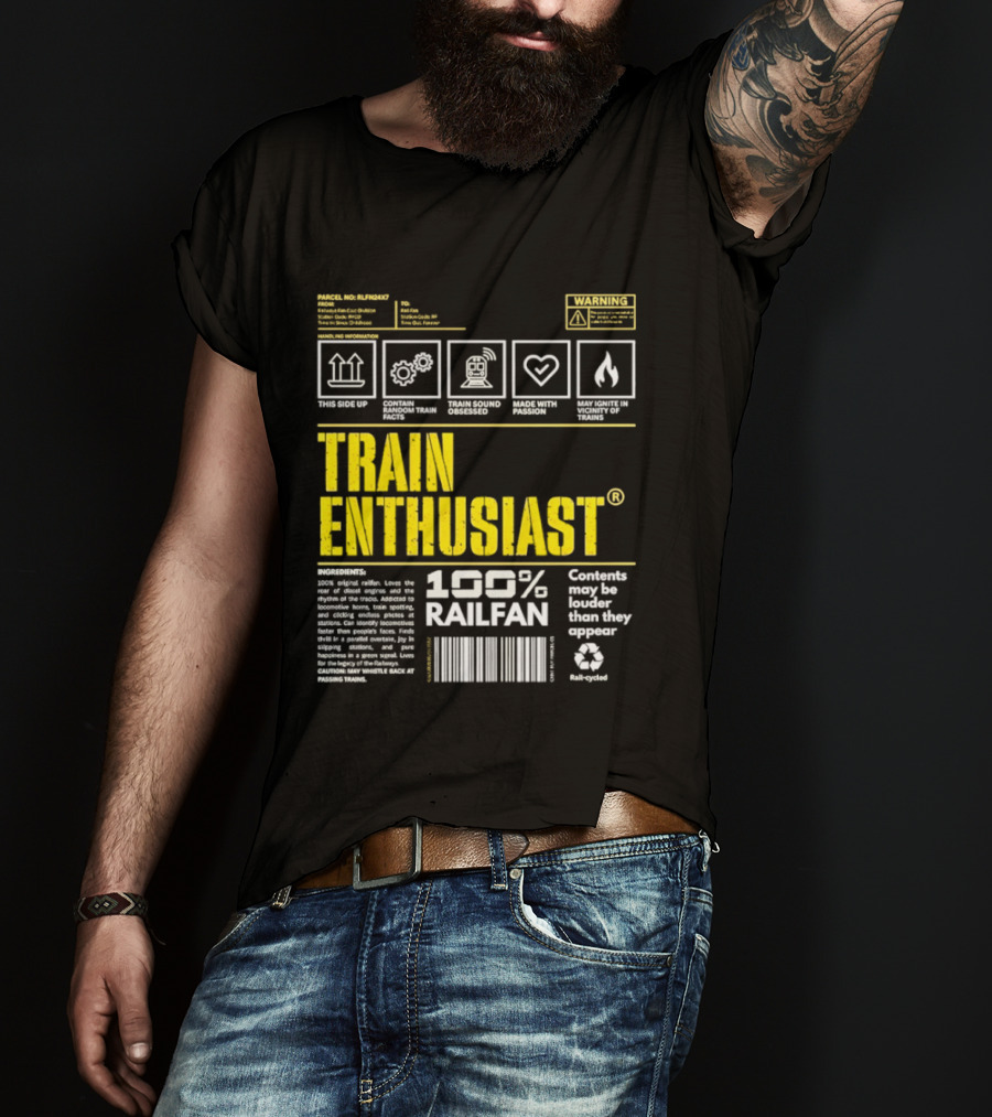 Train Enthusiast 100 Railfan Warning Contents May Be Louder Than They Appear T-Shirt