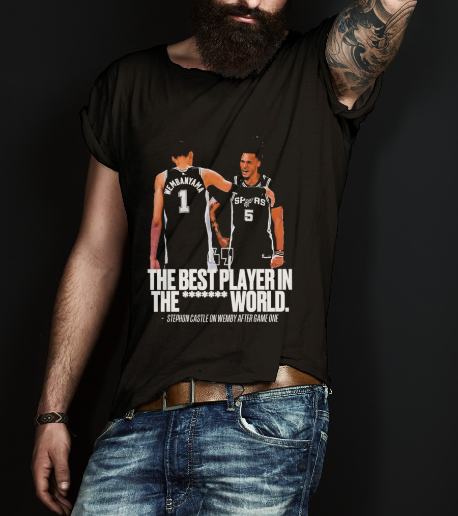The Best Player In The World Stephon Castle On Wemby After Game One T-Shirt