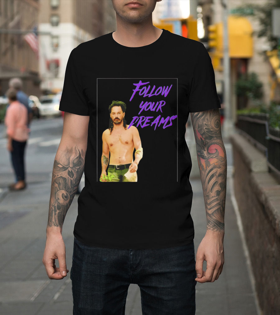 Ozzy Lusth Follow Your Dreams Motivational T-Shirt