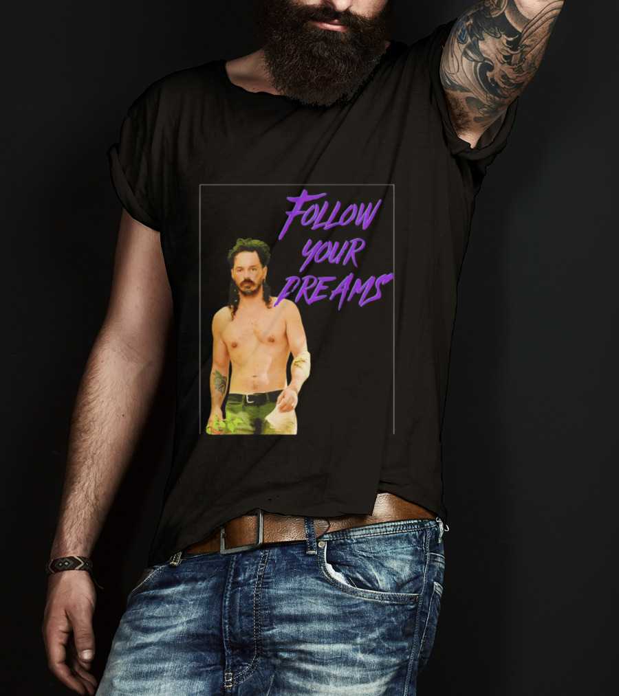 Ozzy Lusth Follow Your Dreams Motivational T-Shirt