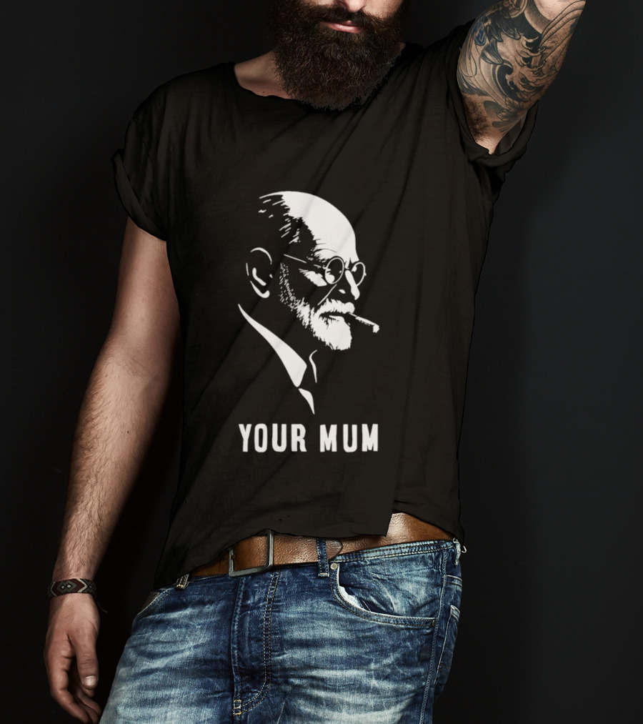 Sigmund Freud Your Mum Smoking T-Shirt