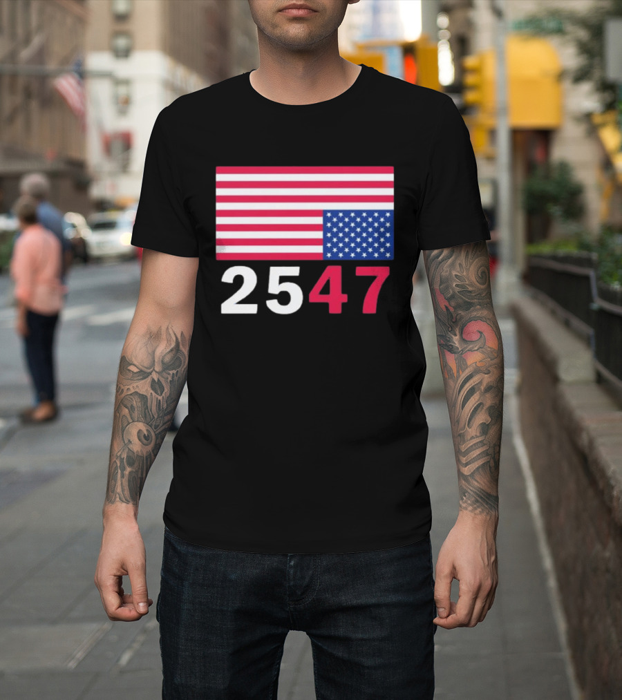 Original 25 47 USA Flag 2026 Stars And Stripes T-Shirt