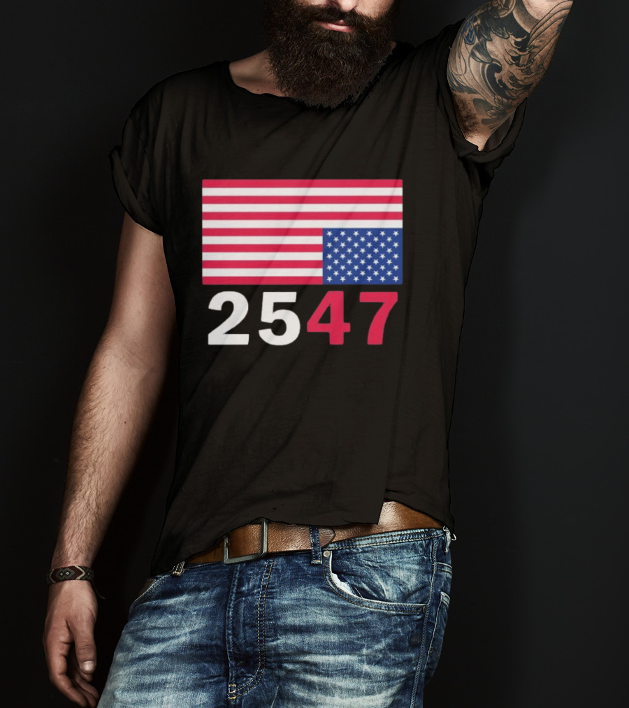 Original 25 47 USA Flag 2026 Stars And Stripes T-Shirt