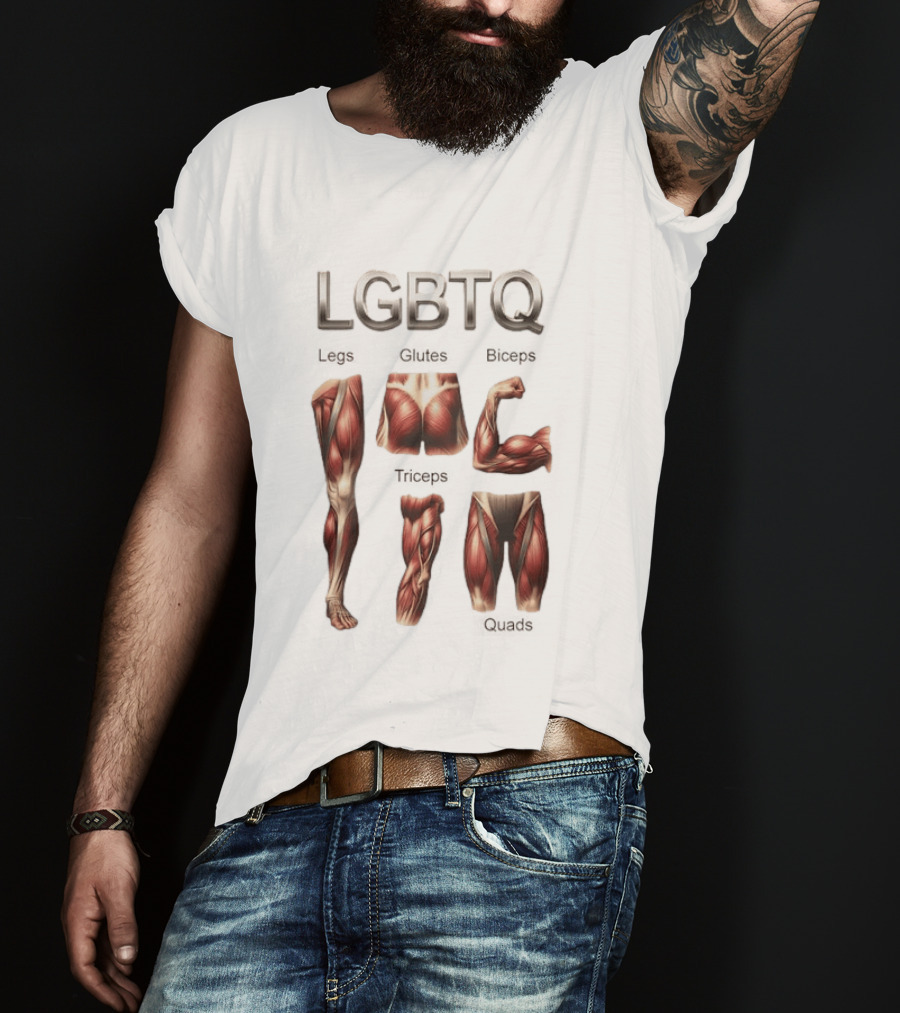 LGBTQ Legs Glutes Biceps Triceps Quads Muscle Anatomy T-Shirt