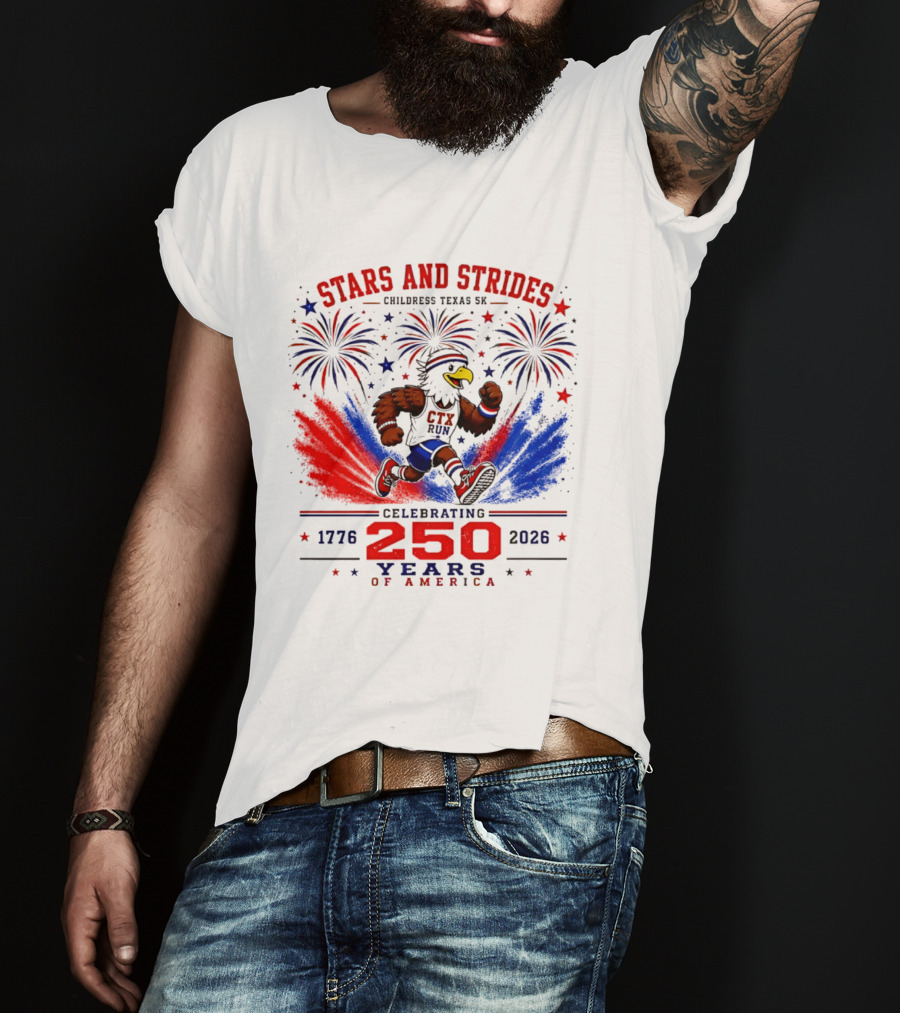 Stars And Strides Childress Texas 5K Celebrating 250 Years Of America 1776 2026 T-Shirt