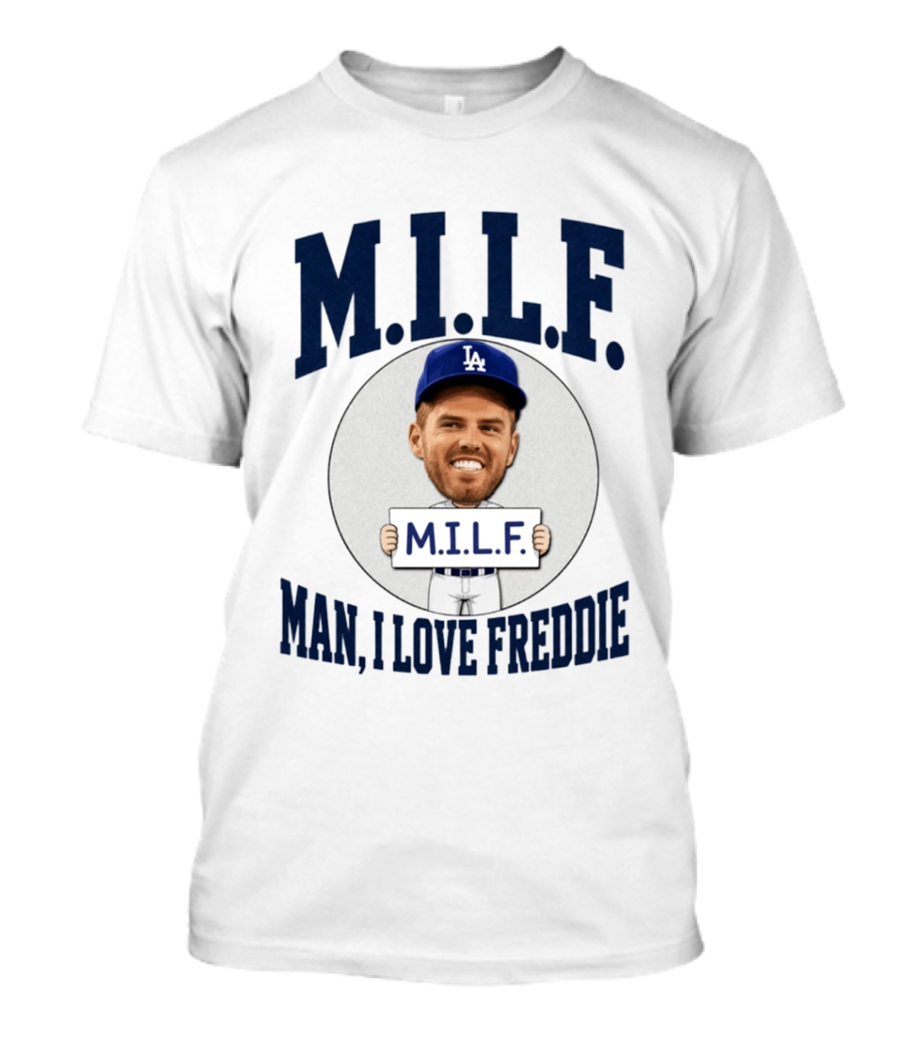 M.I.L.F Man I Love Freddie Los Angeles Dodgers Caricature T-Shirt