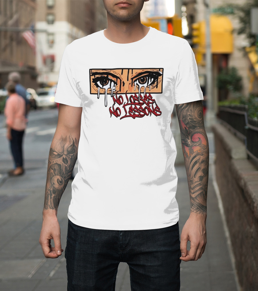 No Losses No Lessons Crying Eyes Artwork Rugged Street Graffiti T-Shirt