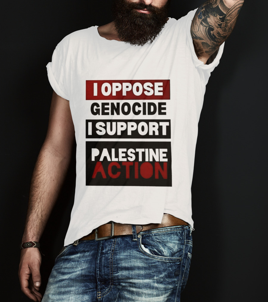 I Oppose Genocide I Support Palestine Action T-Shirt
