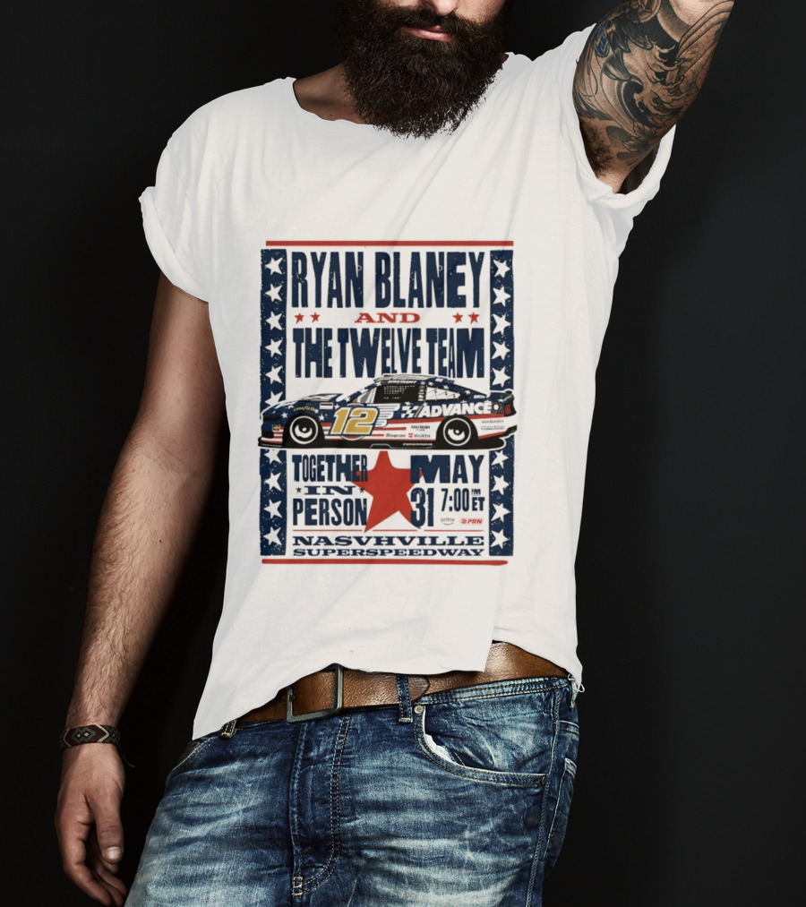 Ryan Blaney And The Twelve Team Nashville Superspeedway May 31 Together In Person T-Shirt