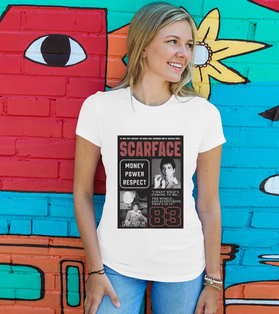 Scarface Tony Montana Money Power Respect Miami 83 I Want What's Coming To Me T-Shirt