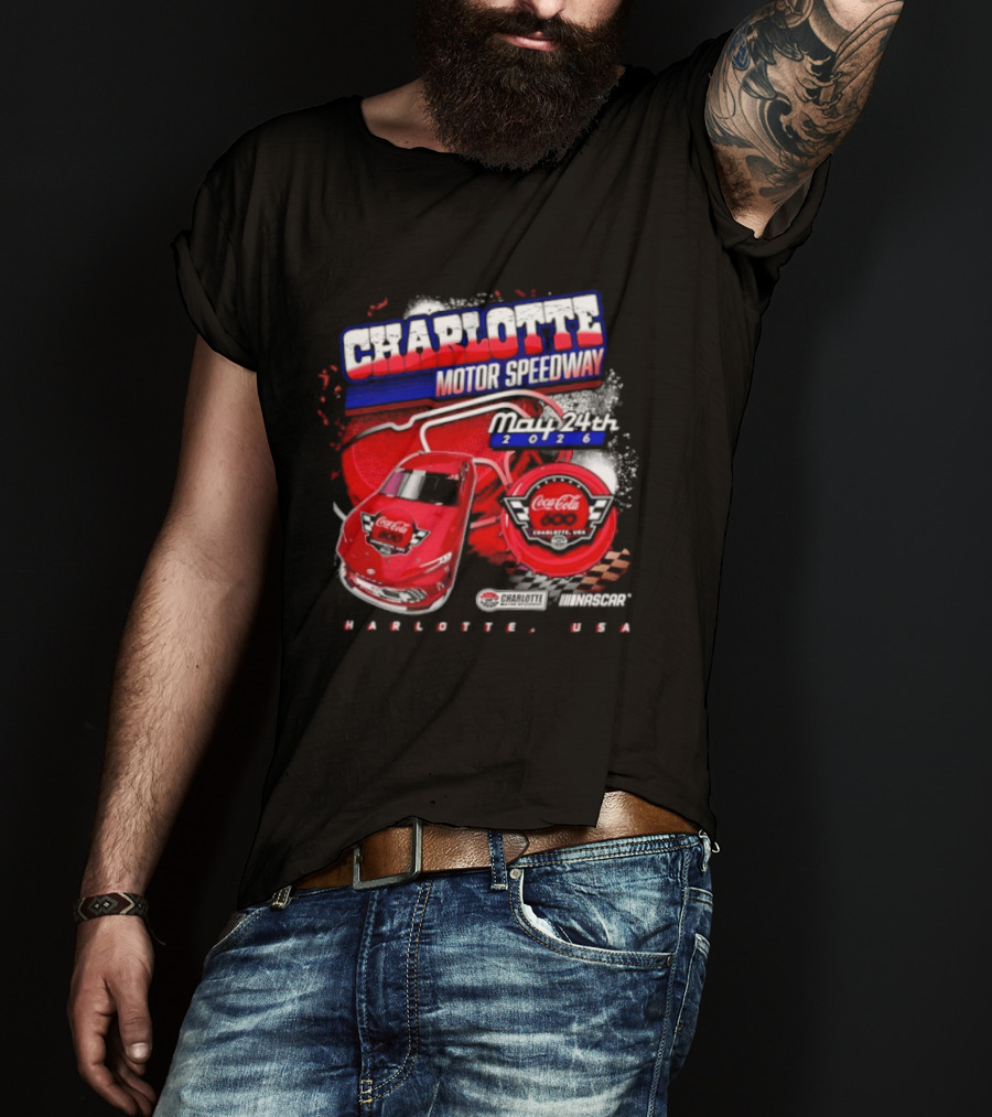 Charlotte Motor Speedway Coca Cola 600 May 24th 2026 Charlotte USA Racing Event T-Shirt