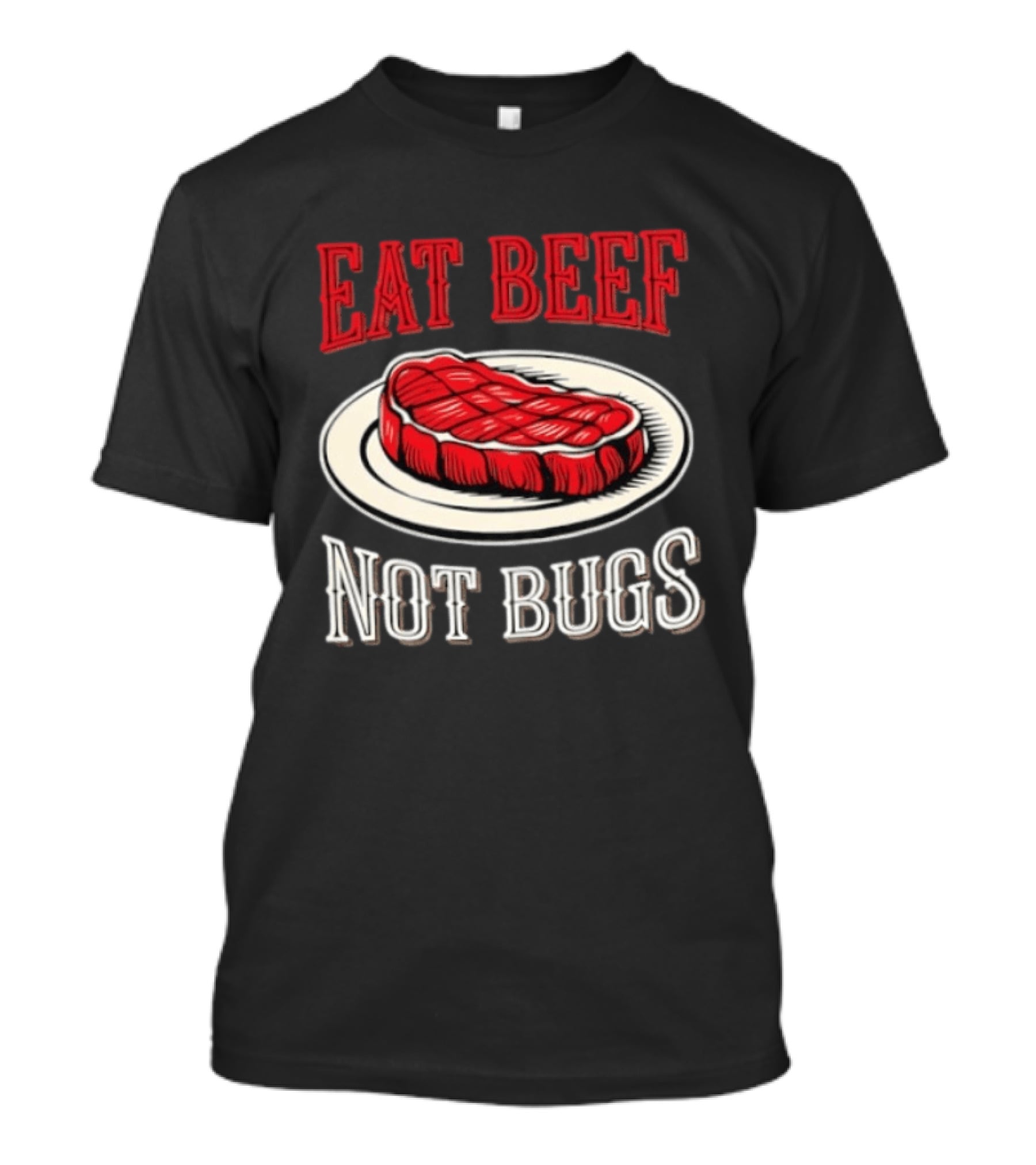 Eat Beef Not Bugs Steak Plate T-Shirt