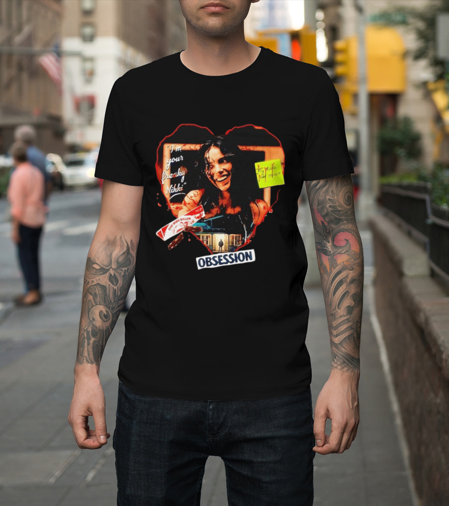 I'm Your Freaky Nikki Obsession Bloody Heart Horror House T-Shirt