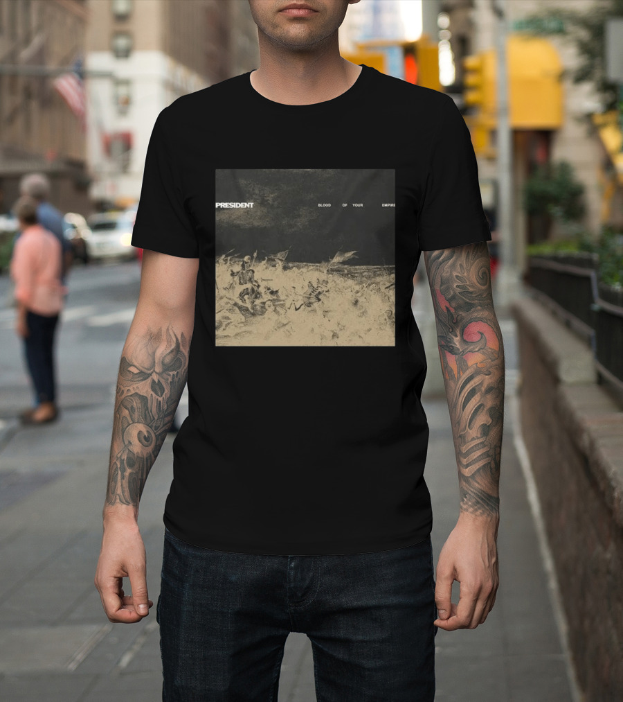 President Blood Of Your Empire Historical Battle Scene T-Shirt
