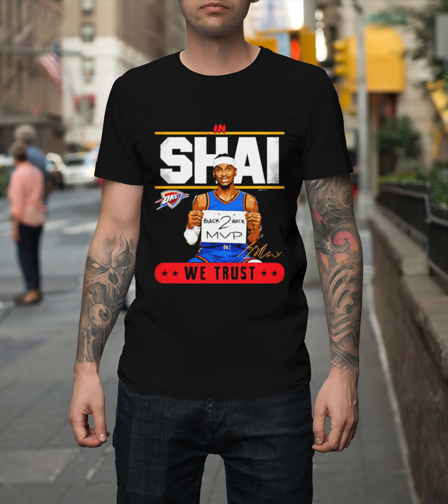Shai Gilgeous Alexander Oklahoma City Thunder MVP We Trust T-Shirt