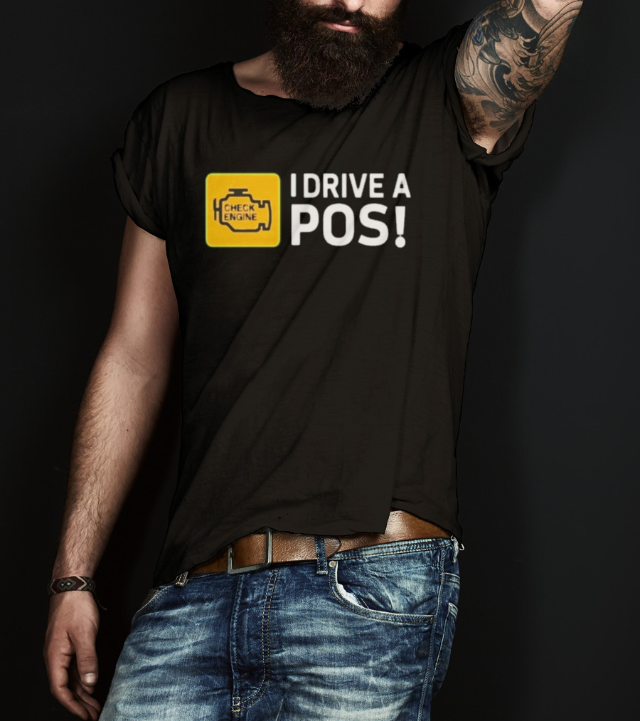 Check Engine Light I Drive A Pos Automotive Humor T-Shirt