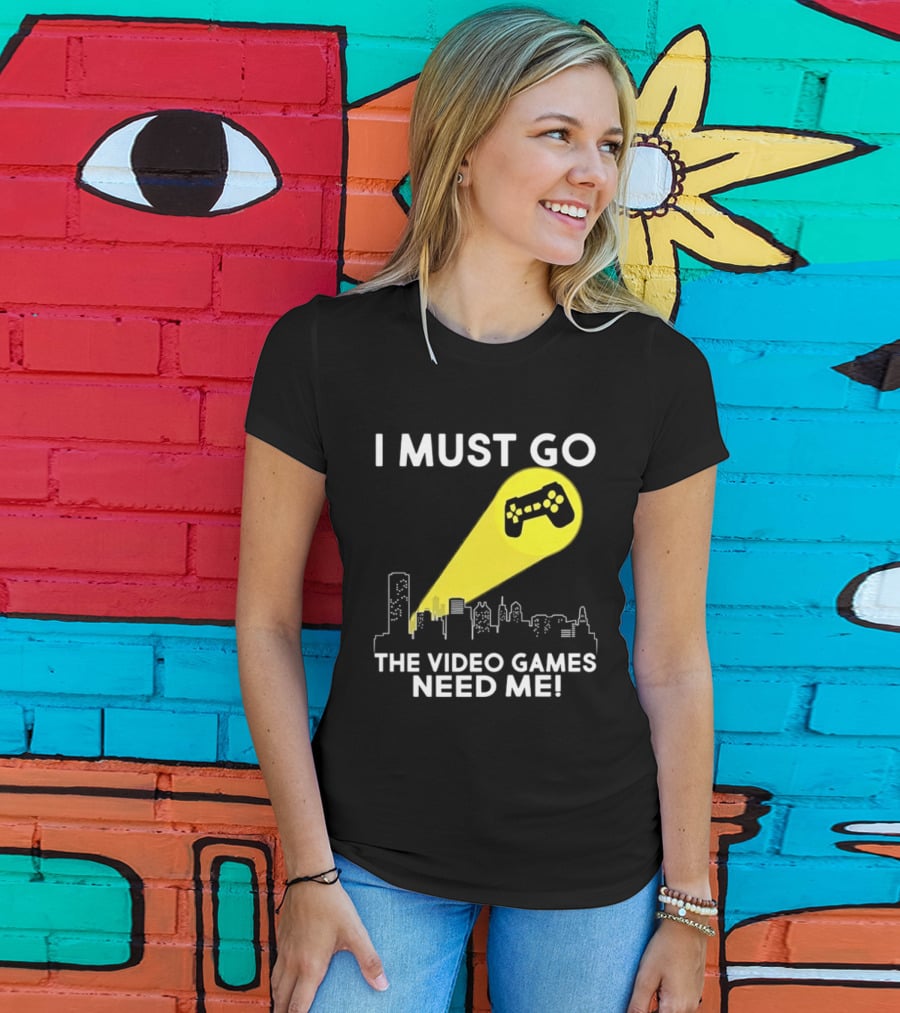 I Must Go The Video Games Need Me Game Controller Skyline Light Beam T-Shirt