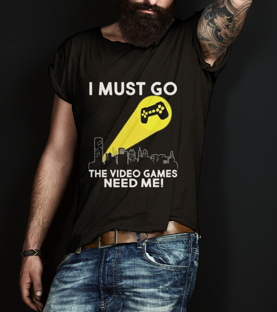 I Must Go The Video Games Need Me Game Controller Skyline Light Beam T-Shirt