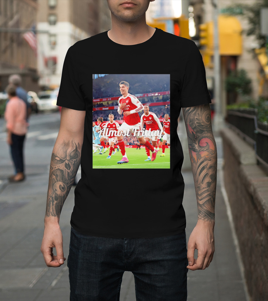 Kai Havertz Almost Friday Arsenal Victory Celebration T-Shirt