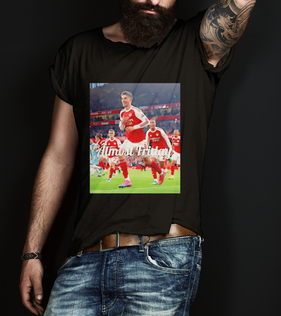 Kai Havertz Almost Friday Arsenal Victory Celebration T-Shirt