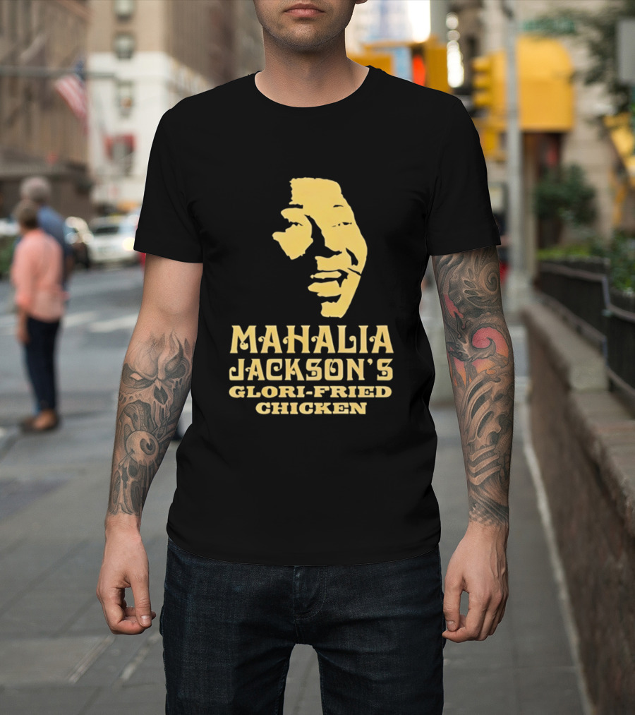 Mahalia Jackson's Glori Fried Chicken T-Shirt