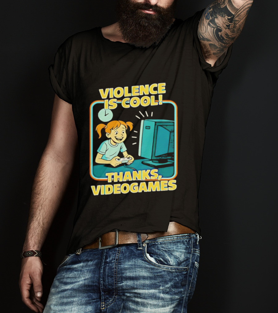 Violence Is Cool Thanks Videogames Gaming Humor T-Shirt