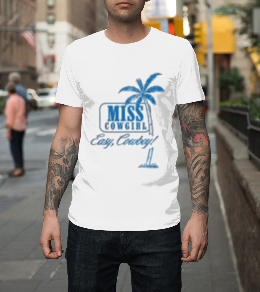 Miss Cowgirl Easy Cowboy Western Leisure Dept Palm T-Shirt