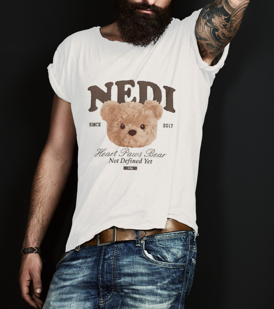 NEDI Since 2017 Heart Paws Bear Not Defined Yet NDY T-Shirt