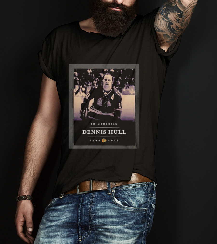 In Memoriam Dennis Hull 1944 2026 Chicago Hockey Player T-Shirt
